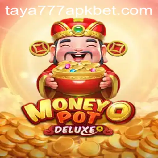 Explore MoneyPotDELUXE: The Ultimate Gaming Experience with taya777 APK