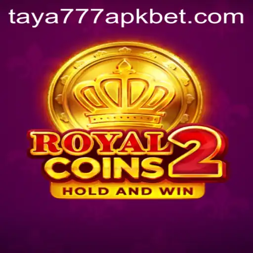 Exploring the World of RoyalCoins2 and Taya777 APK